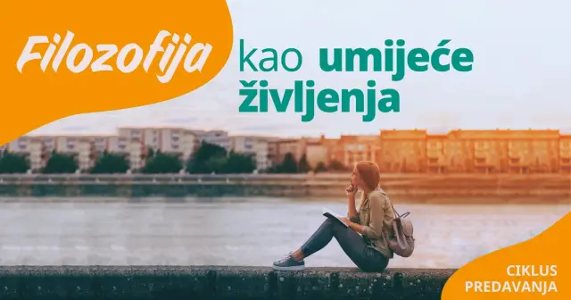 Filozofija kao umijeće življenja – ciklus predavanja