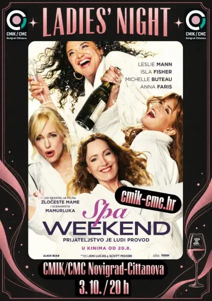 LADIES' NIGHT: Spa weekend – kino CMIK Novigrad