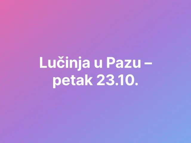 Lučinja u Pazu – petak 23.10.