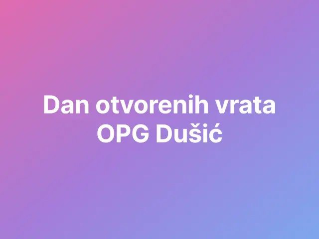 Dan otvorenih vrata OPG Dušić