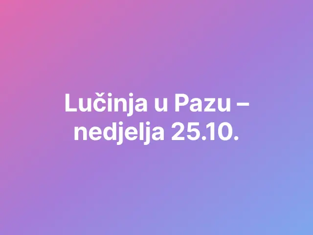 Lučinja u Pazu – nedjelja 25.10.