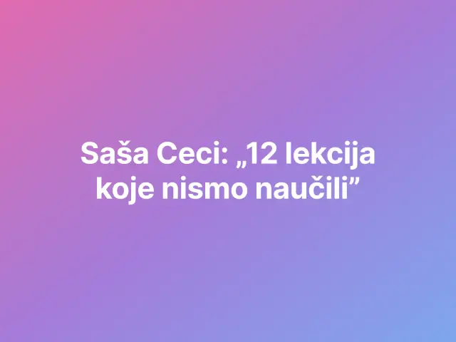 Saša Ceci: „12 lekcija koje nismo naučili”