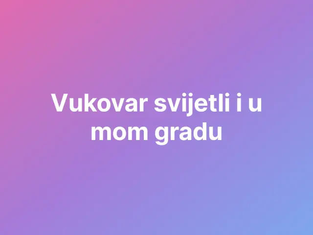 Vukovar svijetli i u mom gradu